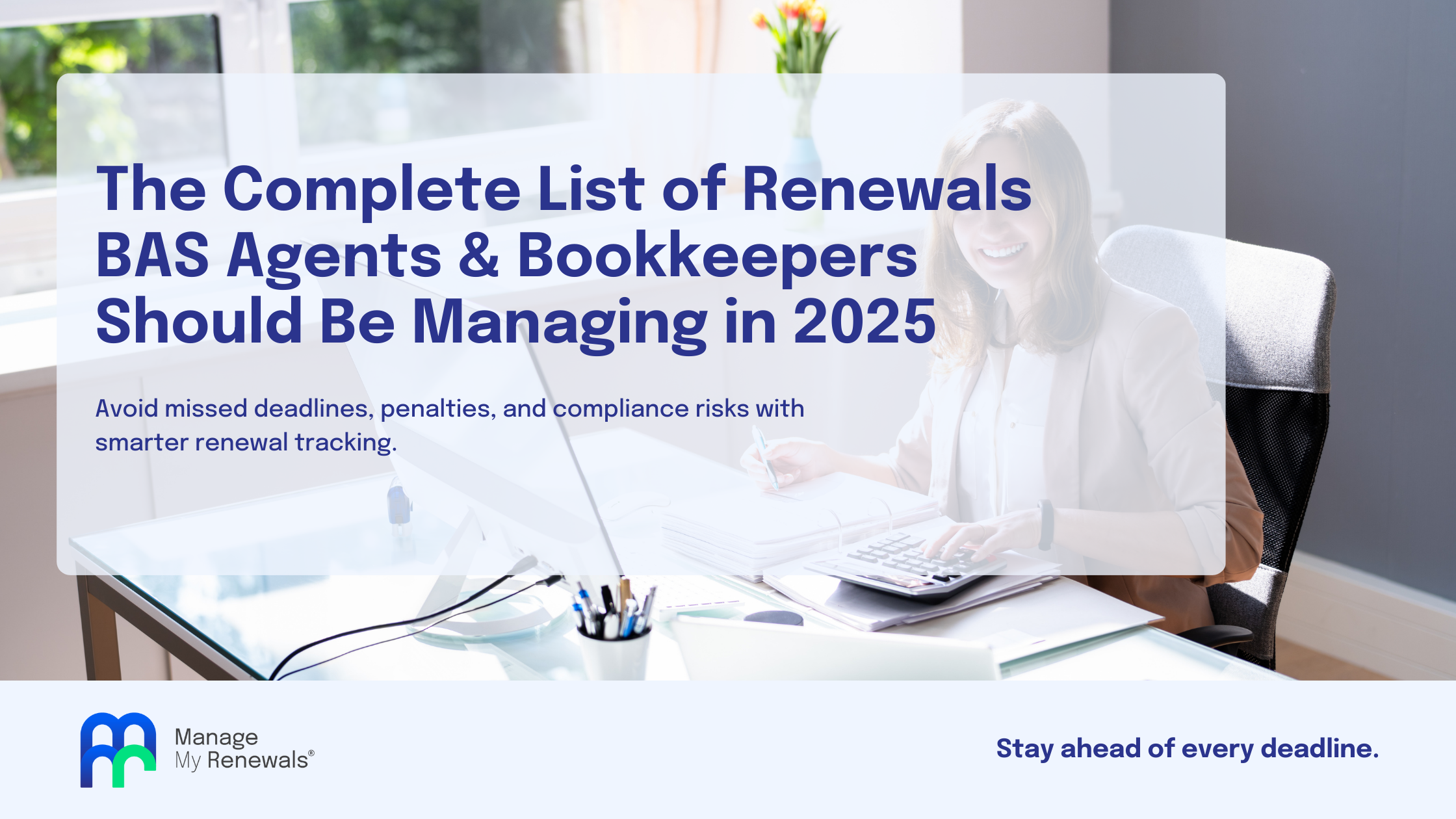 The Complete List of Renewals BAS Agents & Bookkeepers Should be Managing in 2025